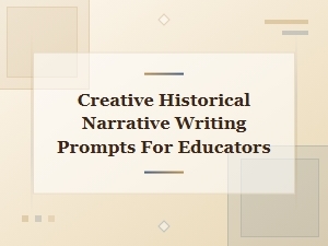 Creative Historical Narrative Writing Prompts for Educators