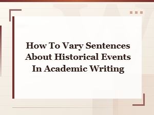 Varying Sentence Structure for Historical Events in Academic Writing