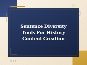 Sentence Diversity Tools for Creating Engaging Historical Event Summaries