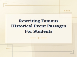 Paraphrasing Famous Historical Event Passages for Students